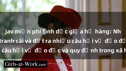 jav miễn phí Tình dục giữa họ hàng: Những sự kiện gây tranh cãi và đặt ra nhiều câu hỏi về đạo đức và quy định trong xã hội.