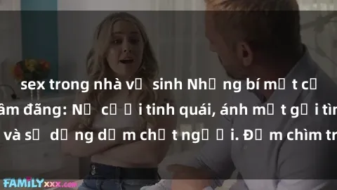 sex trong nhà vệ sinh Những bí mật của gái Việt Nam dâm đãng: Nụ cười tinh quái, ánh mắt gợi tình và sự dụng dẫm chết người. Đắm chìm trong vòng xoay đam mê!