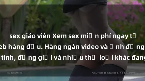sex giáo viên Xem sex miễn phí ngay tại địa chỉ trang web hàng đầu. Hàng ngàn video và ảnh đồng tính, đồng giới và nhiều thể loại khác đang chờ bạn khám phá.