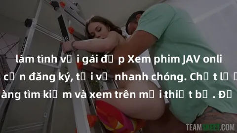 làm tình với gái đẹp Xem phim JAV online miễn phí không cần đăng ký, tải về nhanh chóng. Chất lượng HD, dễ dàng tìm kiếm và xem trên mọi thiết bị. Đặc biệt, không quảng cáo làm phiền.